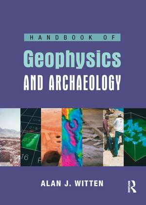 Handbook of Geophysics and Archaeology de Alan Joel Witten