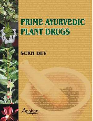 Prime Ayurvedic Plant Drugs de Sukh Dev