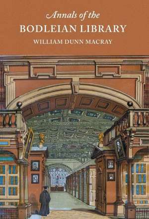 Annals of the Bodleian Library de Wlliam Dunn Macray