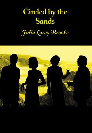 Circled by the Sands de Julia Lacey Brooke