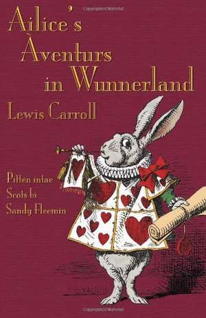 Ailice's Aventurs in Wunnerland de Lewis Carroll