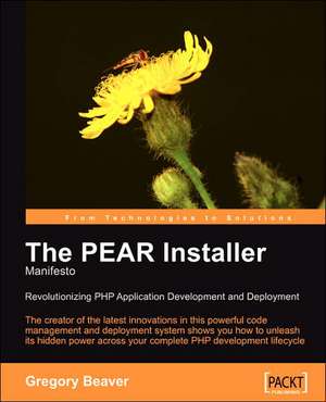 The Pear Installer Manifesto: Professional Edition de Greg Beaver