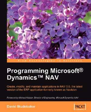 Programming Microsoft Dynamics Nav de David Studebaker