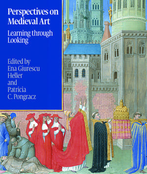 Perspectives on Medieval Art: Learning through Looking de Ena G. Heller