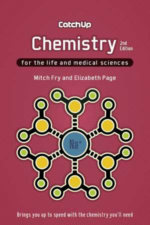 Catch Up Chemistry 2e: For the Life and Medical Sciences de Mitch Fry