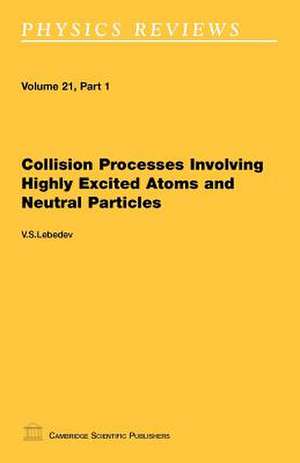 Collision Processes Involving Highly Excited Atoms and Neutral Particles de V S Lebedev