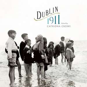 Dublin 1911 de Catriona Crowe