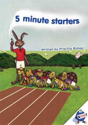 5 Minute Starters de Priscilla Bishop