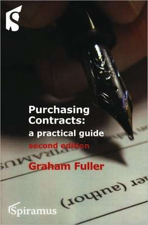 Purchasing Contracts: A Practical Guide (Second Edition) de Graham Fuller