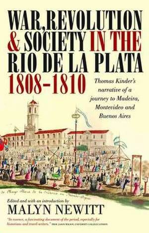 War, Revolution and Society in the Rio de la Plata, 1808-1810 de Thomas Kinder