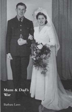 Mum & Dad's War de Barbara Laws