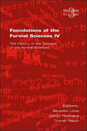 Foundations of the Formal Sciences. the History of the Concept of the Formal Sciences: Essays in Honour of Hugues LeBlanc de B. Loewe