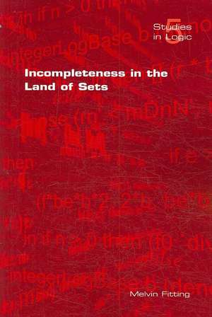 Incompleteness in the Land of Sets de M. Fitting