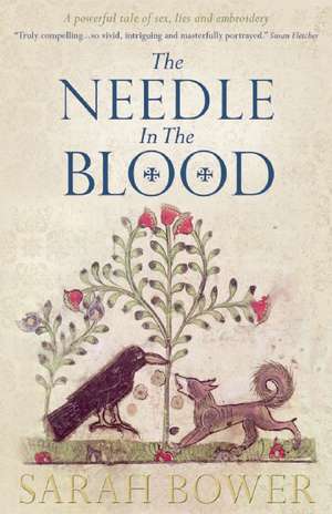 The Needle In The Blood de Sarah Bower