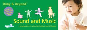 Sound and Music: Progression in Play for Babies and Children de Liz Williams