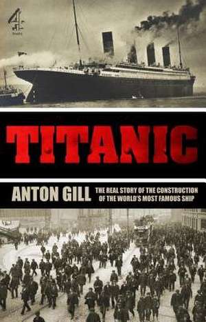 Gill, A: Titanic de Anton Gill