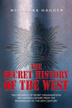 Secret History of the West de Nicholas Hagger