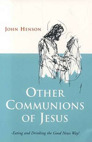 Other Communions of Jesus de John Henson