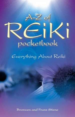 A–Z Reiki Pocketbook – Everything you need to know about Reiki de Frans Stiene