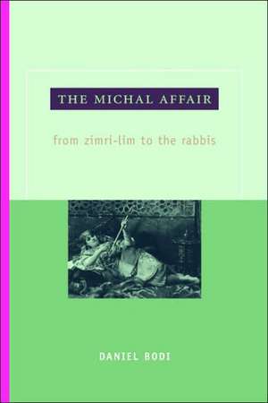 The Michal Affair: From Zimri-Lim to the Rabbis de Daniel Bodi