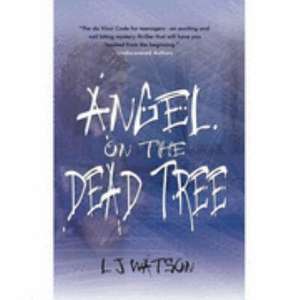 Angel on The Dead Tree de L J Watson