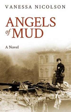 Angels of Mud de Vanessa Nicolson