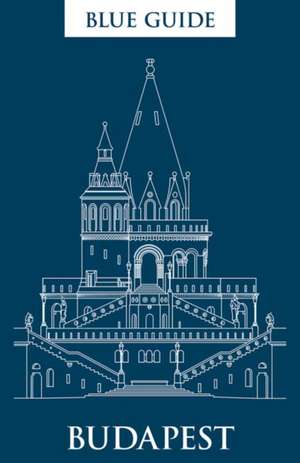 Blue Guide Budapest de Annabel Barber