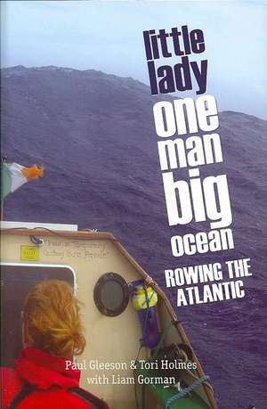 Little Lady, One Man, Big Ocean: Rowing the Atlantic de Paul Gleeson