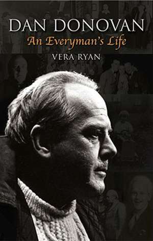 Dan Donovan: An Everyman's Life de Vera Ryan