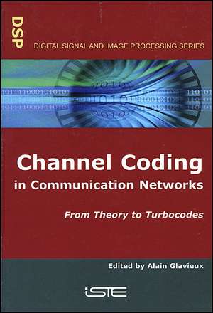 Channel Coding in Communication Networks – From Theory to Turbocodes de A Glavieux