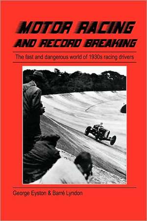 Motor Racing and Record Breaking de George Eyston