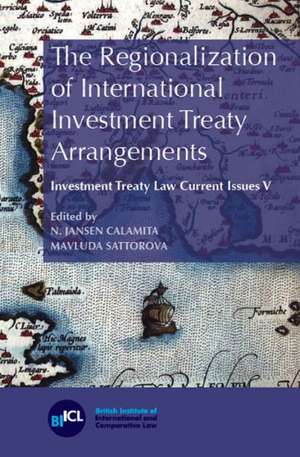 The Regionalization of International Investment Treaty Arrangements de N. Jansen Calamita