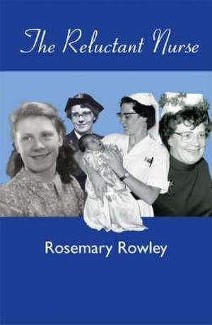 The Reluctant Nurse de Rosemary Rowley