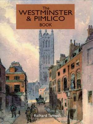 The Westminster and Pimlico Book de Richard Tames