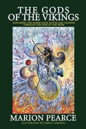 The Gods of the Vikings - Exploring the Norse Gods, Myths and Legends Through the Days of the Week: Ancient Persian Goddess and Zoroastrian Yazata de Marion Pearce