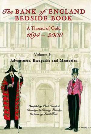 The Bank of England Bedside Book, Volume I: Adventures, Escapades and Memories de Paul Tempest