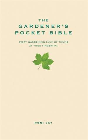 Gardener's Pocket Bible de Roni Jay