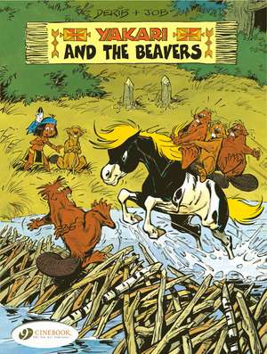 Yakari Vol. 3: Yakari and the Beavers de Job