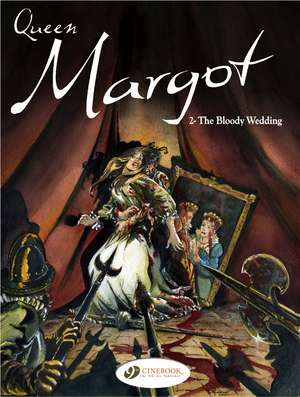 Queen Margot Vol.2: The Bloody Wedding de Olivier Cadic