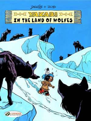 Yakari Vol. 6: Yakari in the Land of Wolves de Derib