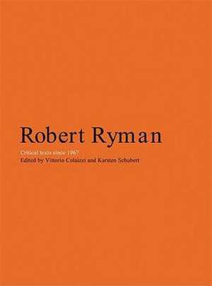 Robert Ryman: Critical Texts de Vittorio Colaizzi