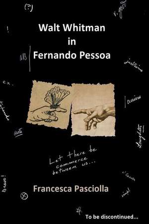 Walt Whitman in Fernando Pessoa de Francesca Pasciolla