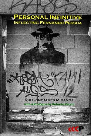 Personal Infinitive: Inflecting Fernando Pessoa de Rui Gonçalves Miranda