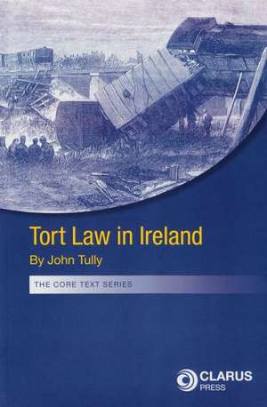 Tort Law in Ireland de John Tully