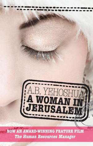 Yehoshua, A: A Woman in Jerusalem de A.B. Yehoshua