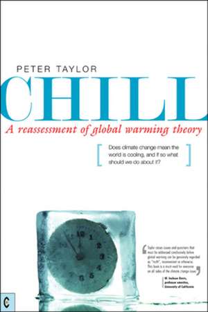 Chill: A Reassessment of Global Warming Theory de Peter Taylor