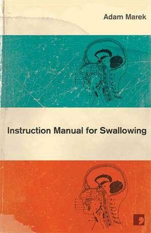 Instruction Manual for Swallowing de Adam Marek