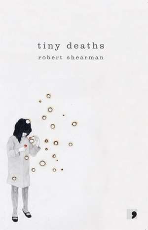 Tiny Deaths de Robert Shearman