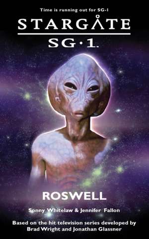 STARGATE SG-1 Roswell de Jennifer Fallon