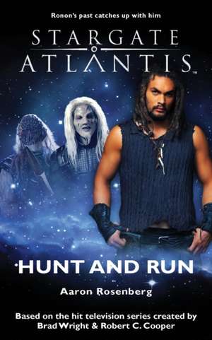 STARGATE ATLANTIS Hunt and Run de Aaron Rosenberg